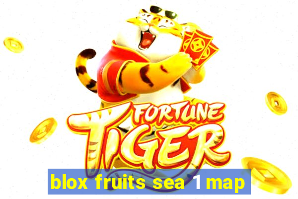 blox fruits sea 1 map